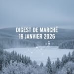 Digest de marché 19 janvier 2026